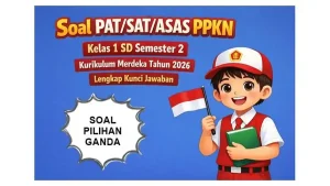 Soal PAT SAT ASAS PPKN Kelas 1 SD Semester 2 Kurikulum Merdeka Tahun