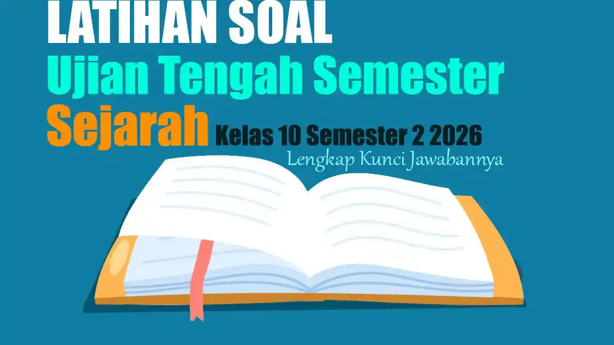 Ternyata Ini 5 Latihan Soal Sejarah Kelas 10 Semester 2 Siap Cetak