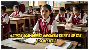 Latihan Soal Bahasa Indonesia Kelas 3 SD Bab 8 Semester 2 Kunci