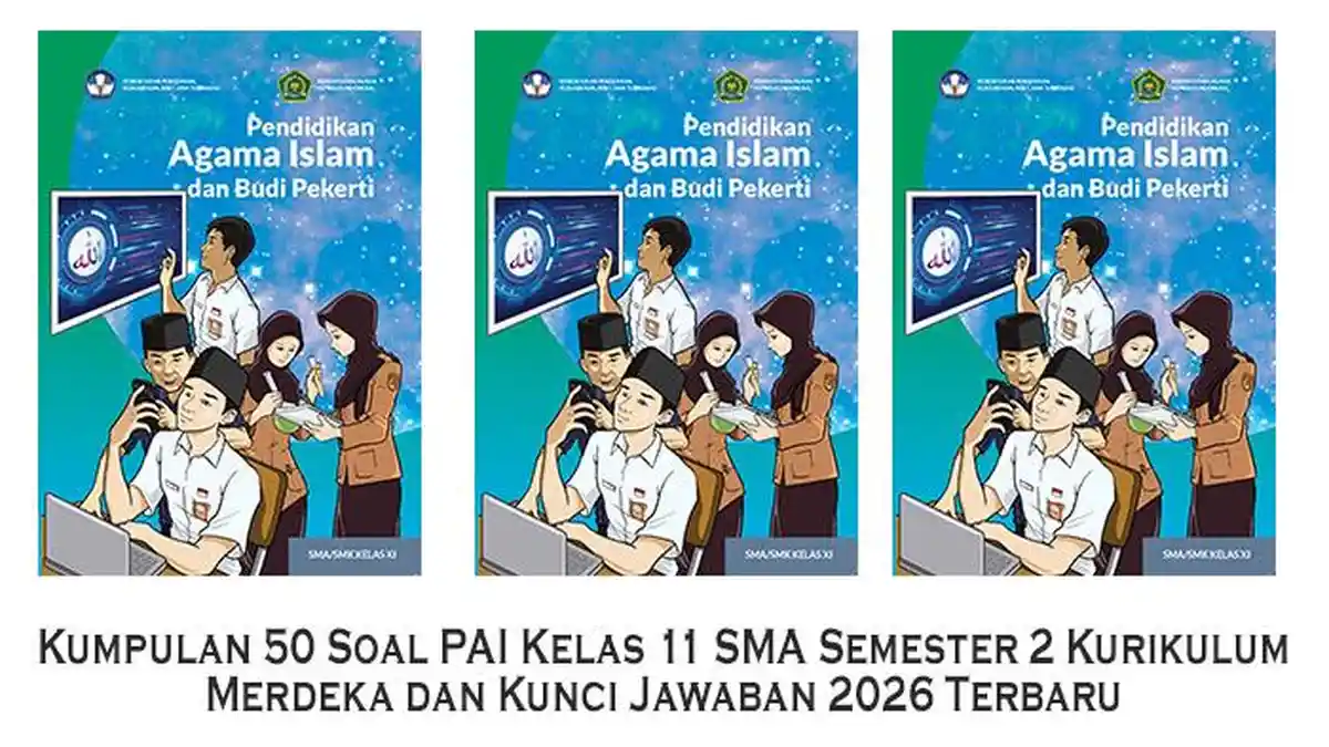 7 Contoh Soal Agama Kelas 11 Semester 2 dan Jawaban yang Wajib Dikuasai Sebelum Ujian 2026