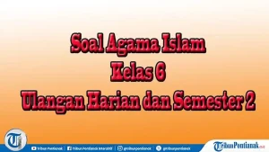 45 Soal Agama Islam Kelas 6 Semester 2 dan Kunci Jawaban Bab 6 Mengaji