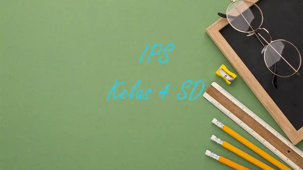 50 Contoh Soal PAT IPS Kelas 4 SD Semester 2 Lengkap Kunci Jawaban 50 Contoh Soal PAT IPS Kelas 4 SD Semester 2 Lengkap Kunci Jawaban