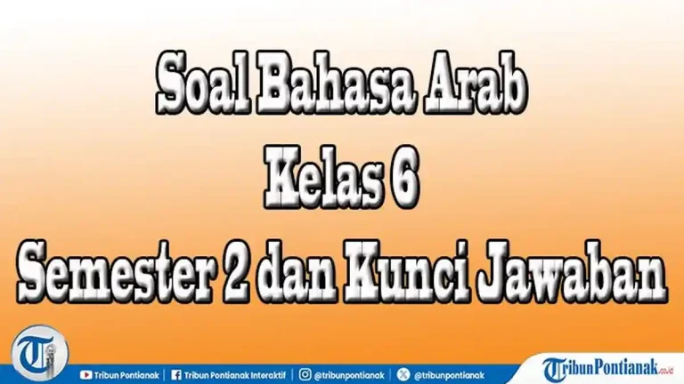 Akhirnya Terungkap Soal Bahasa Arab Kelas 6 Semester 2 dan Kunci Jawaban 2026 Akhirnya Terungkap Soal Bahasa Arab Kelas 6 Semester 2 dan Kunci Jawaban 2026