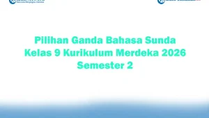 Soal Jawaban 47 Pilihan Ganda Bahasa Sunda Kelas 9 Kurikulum Merdeka