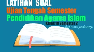 WAJIB TAHU 7 Contoh Soal Agama Kelas 10 Semester 2 Beserta Jawabannya yang Sering Muncul