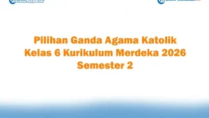Contoh Soal Agama Katolik Kelas 6 Semester 2 yang Sering Muncul di Ujian, Wajib Dipelajari Sebelum Terlambat