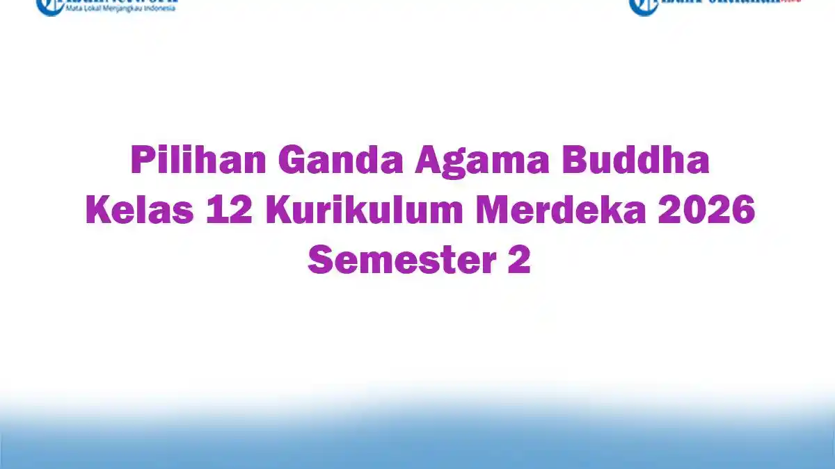 Contoh Soal Agama Kelas 12 Semester 2 Berserta Jawabanya: 5 Bocoran Kunci Sulingjar Guru yang Wajib Diketahui