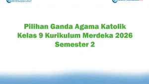Jangan Salah Pilih Materi! Ini Contoh Soal Agama Katolik Kelas 9 Semester 2 Paling Sering Muncul di Ujian