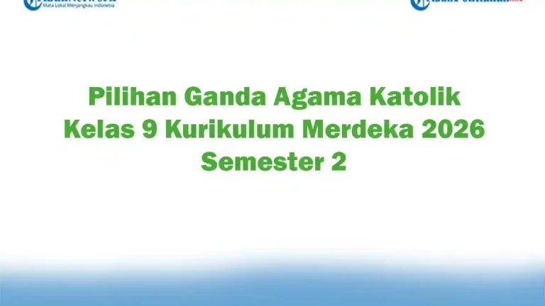 Jangan Salah Pilih Materi! Ini Contoh Soal Agama Katolik Kelas 9 Semester 2 Paling Sering Muncul di Ujian Jangan Salah Pilih Materi! Ini Contoh Soal Agama Katolik Kelas 9 Semester 2 Paling Sering Muncul di Ujian