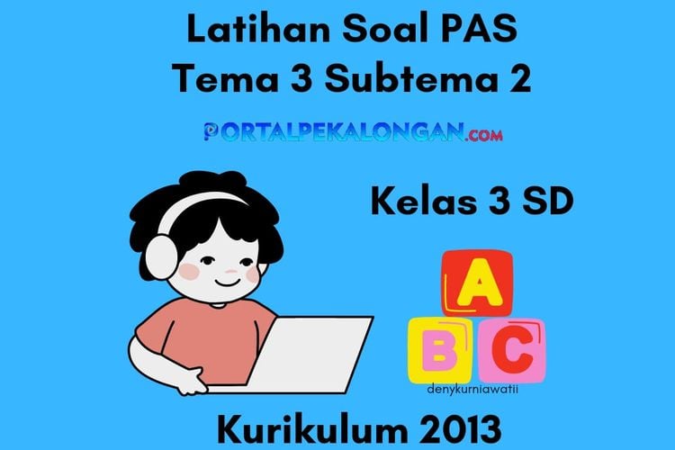 Rahasia Jawaban Soal Tema 3 Kelas 3 Sub Tema 2 K13 yang Wajib Kamu Tahu