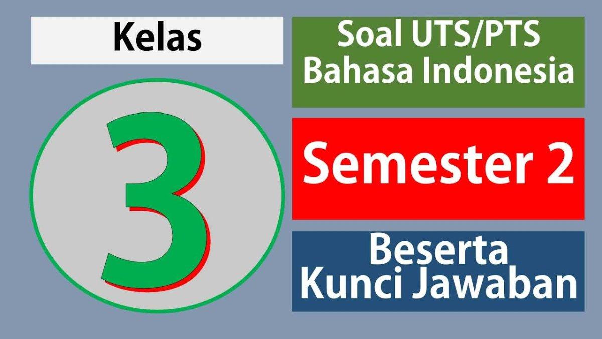 Wajib Tahu Bocoran Soal Bahasa Indonesia Kelas 3 MI Semester 2 Agar Nilai Sempurna